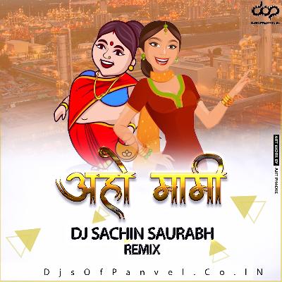 Aho Mami ( Remix ) - Dj Sachin Saurabh Remix